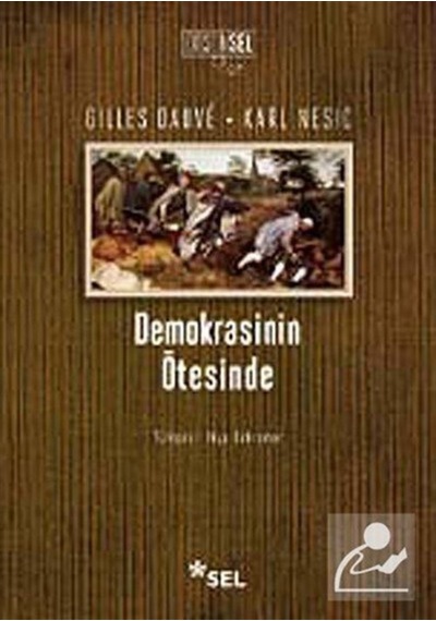 Demokrasinin Ötesinde - Karl Nesic -  Gilles Dauve - Sel Yayıncılık