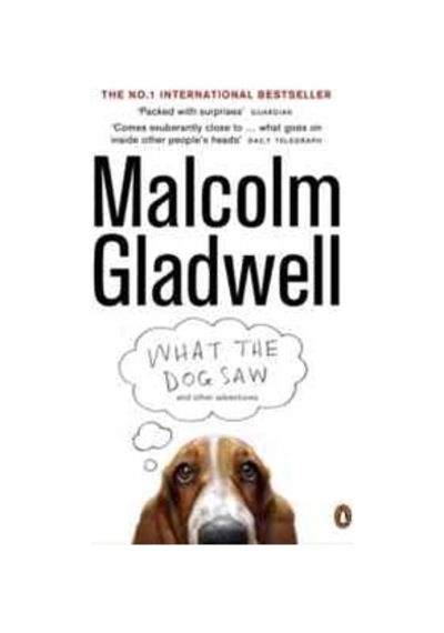 What the Dog Saw - Malcolm Gladwell - Penguin Books