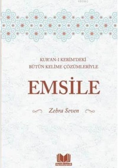 Emsile  - Kur'an -ı Kerim'deki Bütün Kelime Çözümleriyle  - Zehra Seven  - Kitap Kalbi Yayıncılık