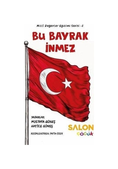 Bu Bayrak İnmez / Mustafa Güneş