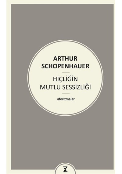 Hiçliğin Mutlu Sessizliği - Arthur Schopenhauer - Zeplin Kitap