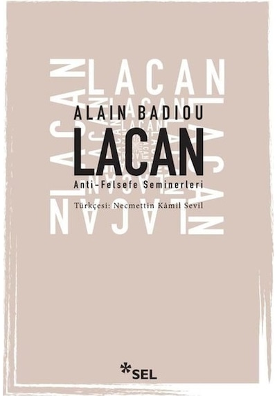 Lacan - Anti-Felsefe Seminerleri 1994 - 1995 - Alain Badiou - Sel Yayıncılık
