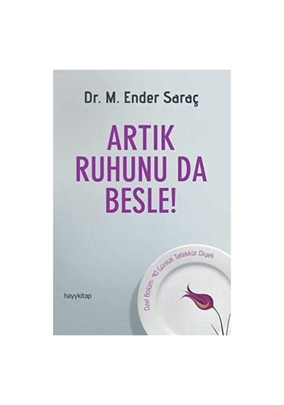 Artık Ruhunu Da Besle : Özel Bölüm: 40 Günlük Tefekkür Diyeti