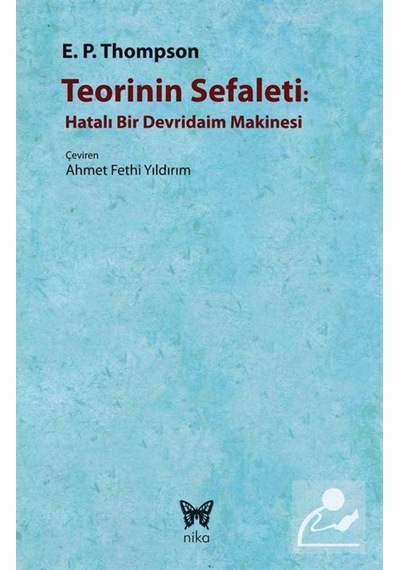 Teorinin Sefaleti - E. P. Thompson - Nika Yayınevi
