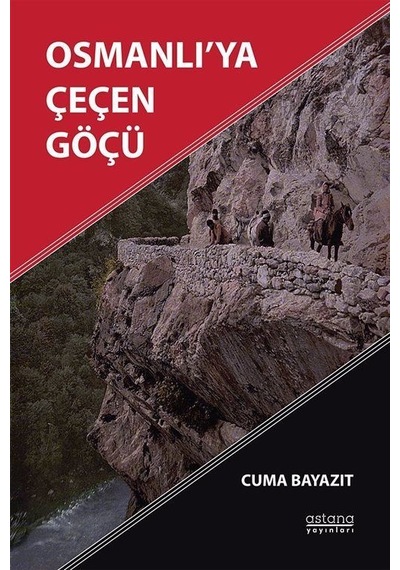 Osmanlı'ya Çeçen Göçü / Cuma Bayazıt