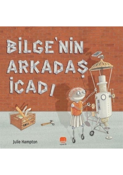 Bilge'nin Arkadaş İcadı - Julie Hampton - Uçan Fil