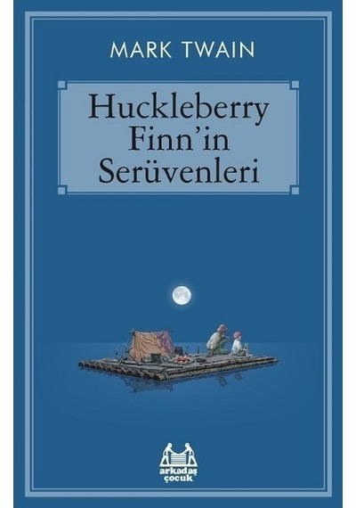 Huckleberry Finn'in Serüvenleri - Mark Twain - Arkadaş Yayıncılık