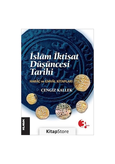 İslam İktisat Düşüncesi Tarihi - Cengiz Kallek - Klasik Yayınları