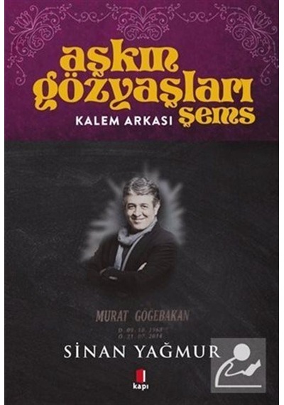 Mercankitap Kalem Arkası - Aşkın Gözyaşları Şems / Sinan Yağmur