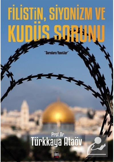 Filistin Siyonizm ve Kudüs Sorunu - Türkkaya Ataöv - İleri Yayınları