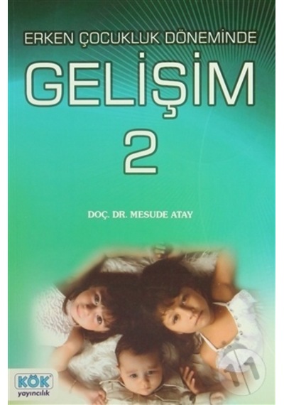 Erken Çocukluk Döneminde Gelişim 2 - Doç. Dr. Mesude Atay - Kök Yayıncılık