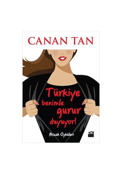 Türkiye Benimle Gurur Duyuyor! - Canan Tan - Doğan Kitap