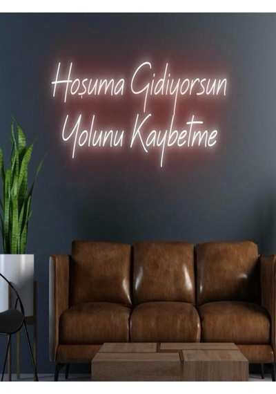 Hoşuma Gidiyorsun Yolunu Kaybetme Yazılı Neon Tabela Kırmızı
