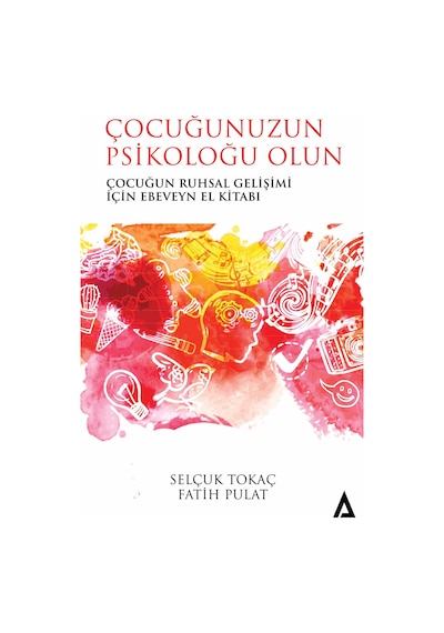 Çocuğunuzun Psikoloğu Olun