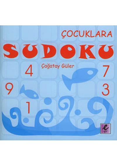 Çocuklara Sudoku - Çağatay Güler - Efil Yayınevi Yayınları