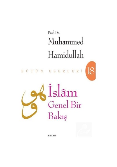 İslam Genel Bir Bakış - Muhammed Hamidullah - Beyan Yayınları