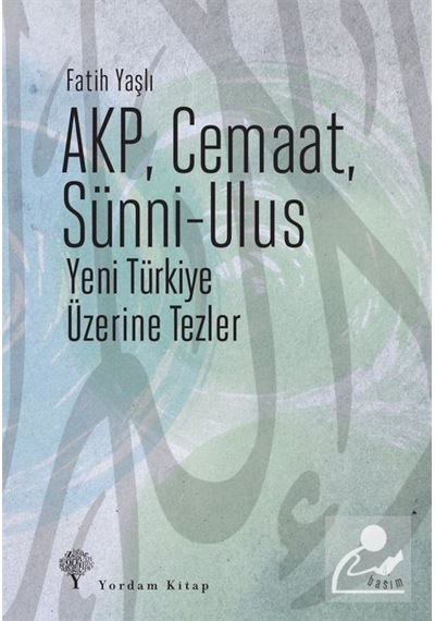 Akp, Cemaat, Sünni-Ulus / Fatih Yaşlı 9786059046183