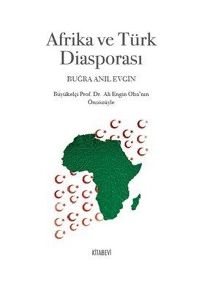 Afrika Ve Türk Diasporası / Buğra Anıl Evgin