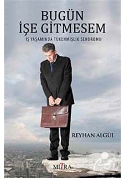 Bugün İşe Gitmesem - Reyhan Algül - Mitra