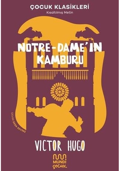 Notre - Dame'ın Kamburu-Kısaltılmış Metin - Çocuk Klasikleri - Victor Hugo - Mundi