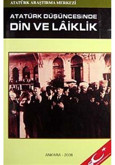 Atatürk Düşüncesinde Din ve Laiklik- Atatürk Araştırma Merkezi