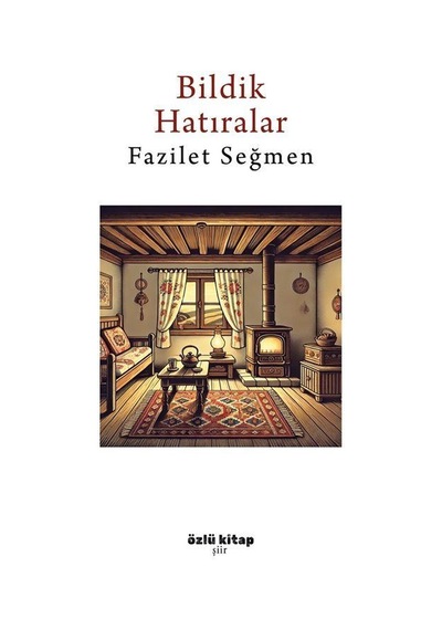 Bildik Hatıralar / Fazilet Seğmen