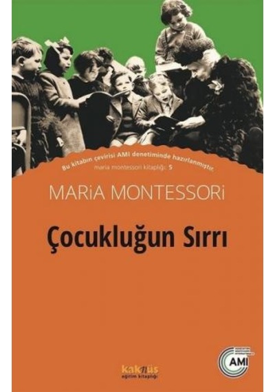 Çocukluğun Sırrı - Maria Montessori - Kaknüs Yayınları