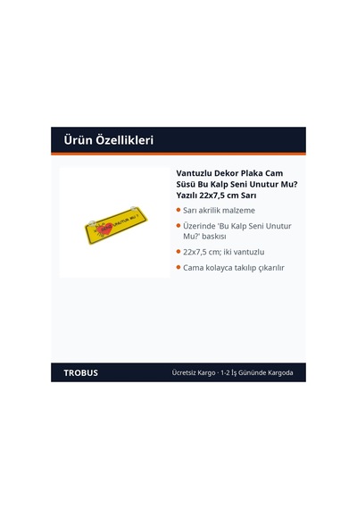 Trobus Vantuzlu Dekor Plaka Cam Süsü Bu Kalp Seni Unutur Mu Yazılı 22x7,5 Cm Sarı