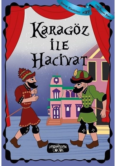 Karagöz ile Hacivat - 100 Temel Eser - Çocuk Klasikleri 37- Yediveren Çocuk