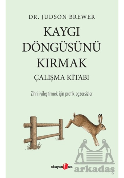 Kaygı Döngüsünü Kırmak Çalışma Kitabı Okuyan Us Yayınları