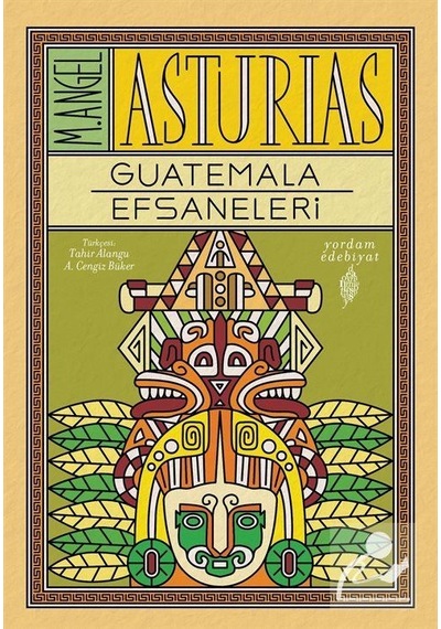 Guatemala Efsaneleri - Miguel Angel Asturias