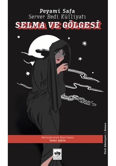 Selma ve Gölgesi - Server Bedi Külliyatı - Peyami Safa - Ötüken Neşriyat