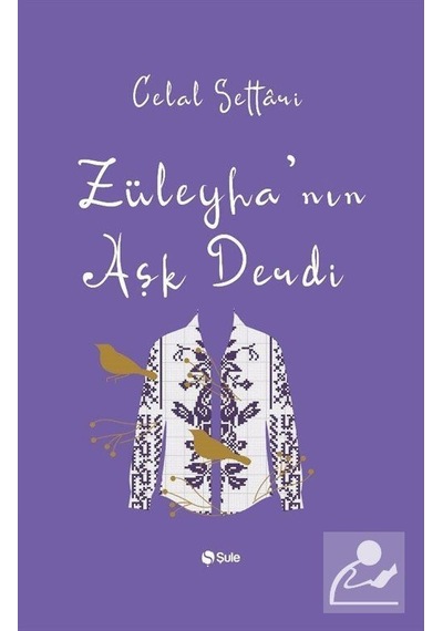 Züleyha'nın Aşk Derdi - Celal Settari - Şule Yayınları