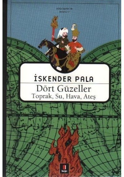 Dört Güzeller - Toprak Su Hava Ateş - İskender Pala - Kapı Yayınları