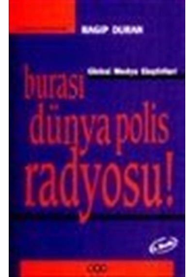 Burası Dünya Polis Radyosu / Global Medya Eleştirileri / Ragıp...