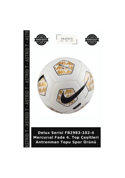 Astrid T Delux Serisi Fb2983-102-4 Mercurıal Fade 4. Top Çeşitleri Antrenman Topu Spor Ürünü Çok Renkli