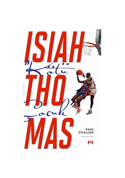Kötü Çocuk: Isiah Thomas - Paul Challen - Profil Kitap