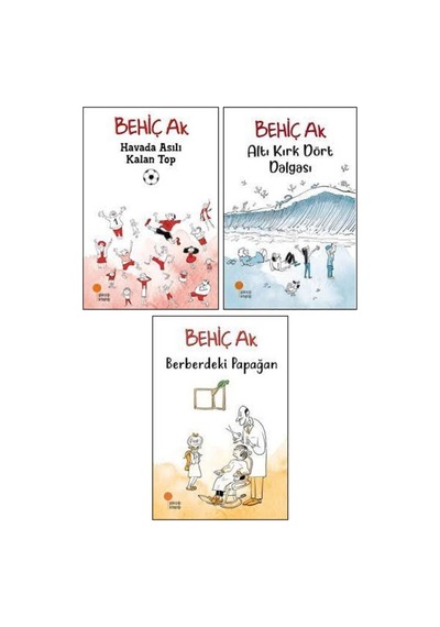 Behiç Ak Çocuk Romanları 3 Kitap Set / Havada Asılı Kalan Top - Berberdeki Papağan - Altı Kırk Dört