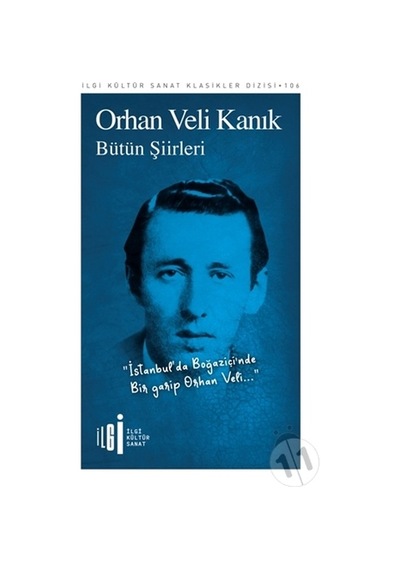 Bütün Şiirler - Orhan Veli Kanık - İlgi Kültür Sanat Yayınları