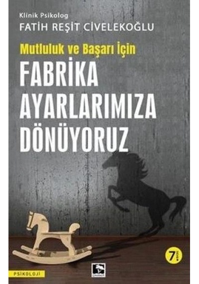 Başarı Ve Mutluluk İçin Fabrika Ayarlarımıza Dönüyoruz
