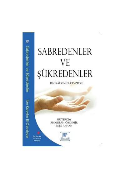 Sabredenler ve Şükredenler - İbn Kayyim el-Cevziyye - Gelenek Yayınları