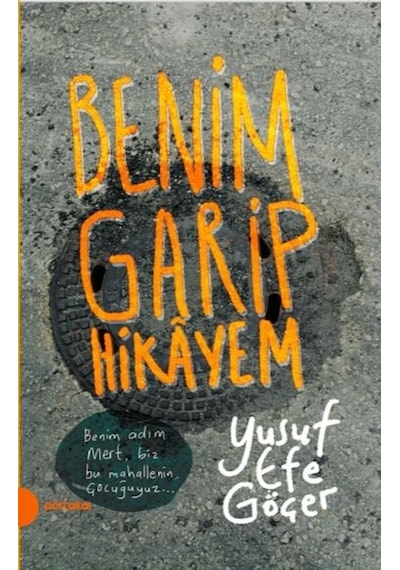 Benim Garip Hikâyem (Portakal Kitap)