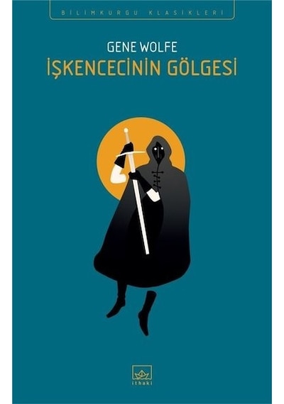 İşkencecinin Gölgesi - Gene Wolfe - İthaki Yayınları