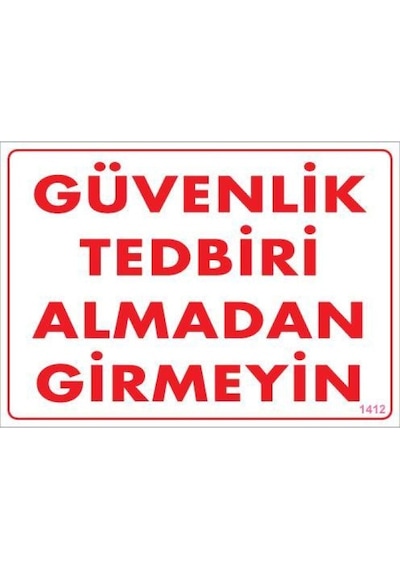 Güvenli Tedbiri Uyarı Levhası 25x35 Kod:1412 - Elwm-291354