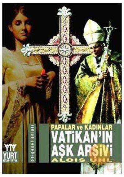 Vatikan'ın Aşk Arşivi - Papalar Ve Kadınlar