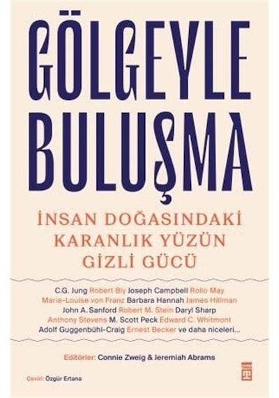 Gölgeyle Buluşma - İnsan Doğasındaki Karanlık Yüzün Gizli Gücü- Timaş Yayınları