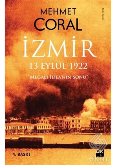 Izmir: 13 Eylül 1922/Mehmet Coral