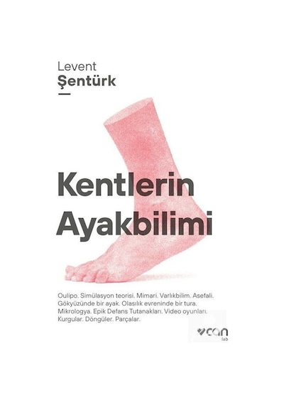 Kentlerin Ayakbilimi  - Levent Şentürk  - Can Yayınları