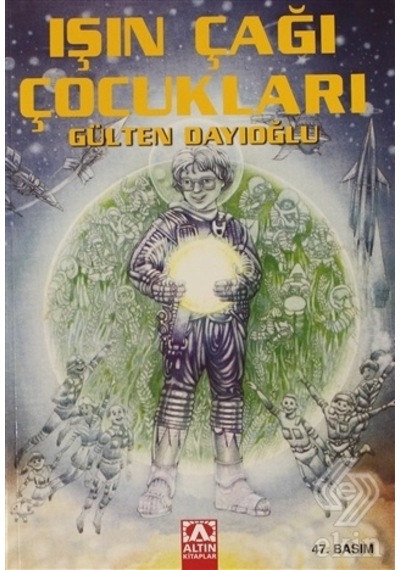 Işın Çağı Çocukları/Gülten Dayıoğlu
