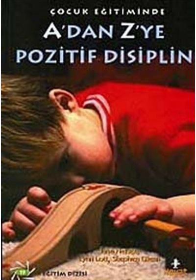 A'dan Z'ye Pozitif Disiplin / Çocuk Eğitiminde / Kolektif